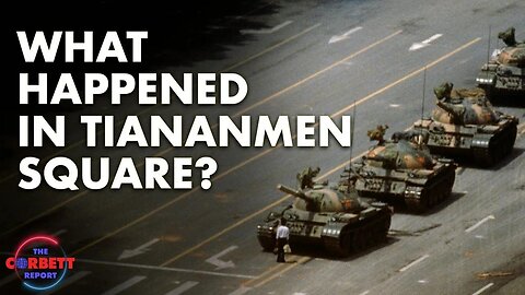 What Happened in Tiananmen Square? - Questions For Corbett