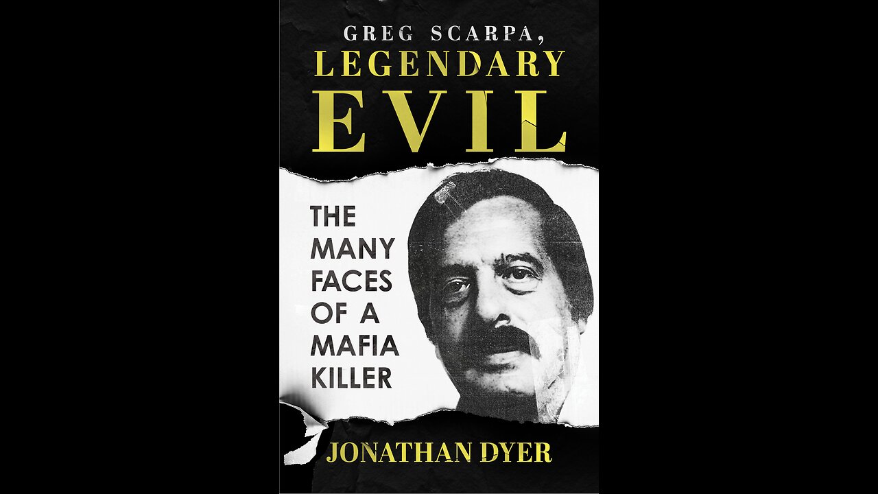 Greg Scarpa, Legendary Evil: The Many Faces of a Mafia Killer with Author Johnathan Dyer.