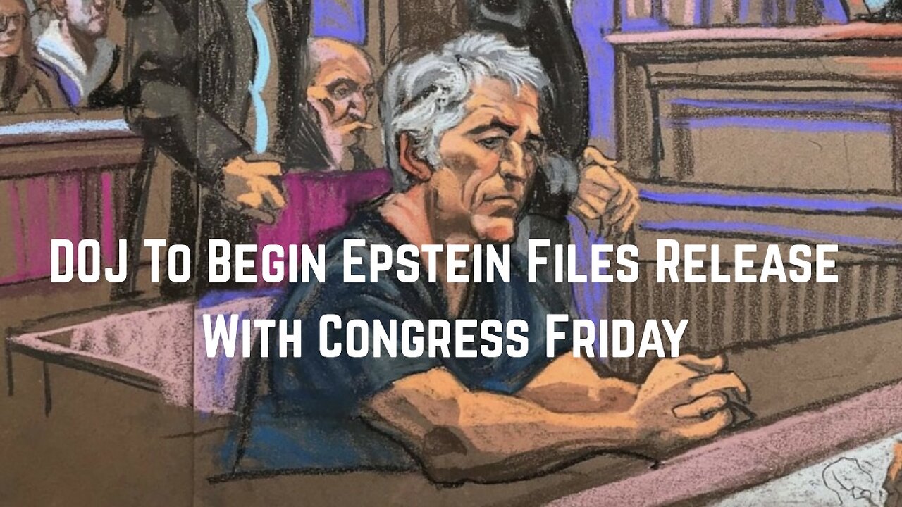 DOJ To Begin Epstein Files Release With Congress Friday