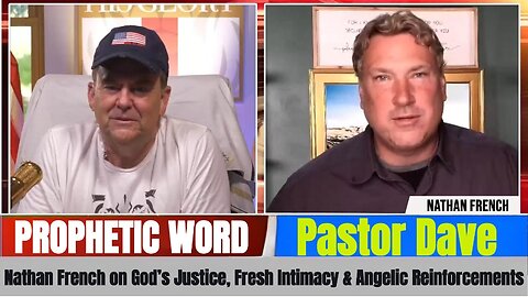 Nathan French PROPHETIC WORD Updates - God’s Justice, Fresh Intimacy & Angelic Reinforcements