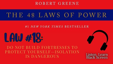 48 Laws of Power FULL Audiobook – Law #18: Do Not Build Fortresses to Protect Yourself