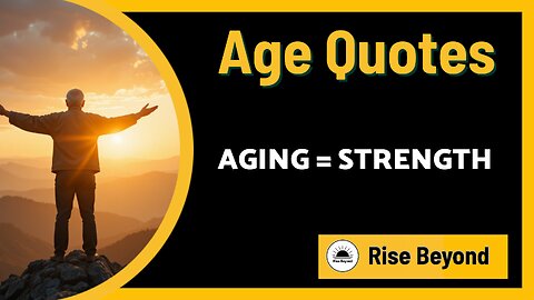 Aging Is Strength: Embrace the Power of Growing Older | Rise Beyond Motivation