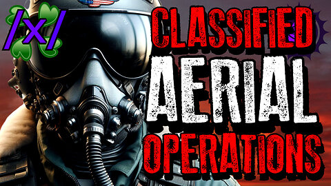 Classified Aerial Operations | 4chan /x/ Paranormal Greentext Stories Thread