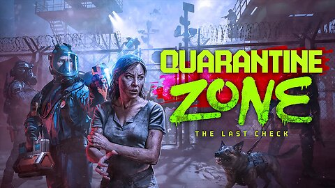 Quarantine Zone: The Last Check - Trailer