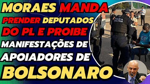 MORAES PROIBE DEPUTADOS DE SE AMNIFESTAR COM RISCO DE PRISÃO