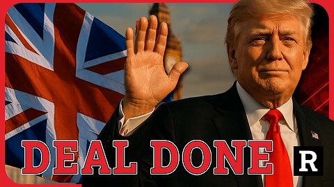 Trump’s U.K. Trade Deal: A Massive Blow to Globalists in the EU | Redacted