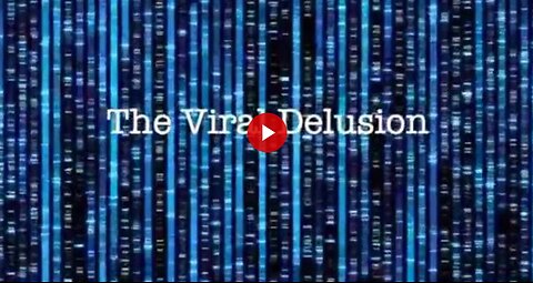 THE VIRAL DELUSION - PART 1 OF 5