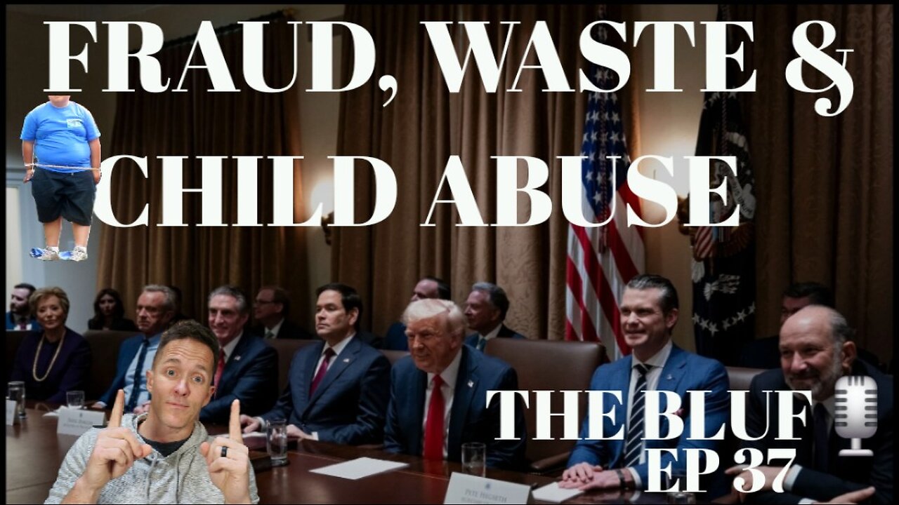 Exposing Government Fraud, Waste, and Child Abuse and HHS' Plan for Change- BLUF 37