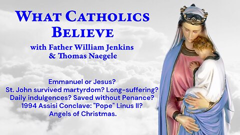 Emmanuel or Jesus? Long-suffering? Orthodox sacraments? No Penance? "Pope" Linus II? Angels!