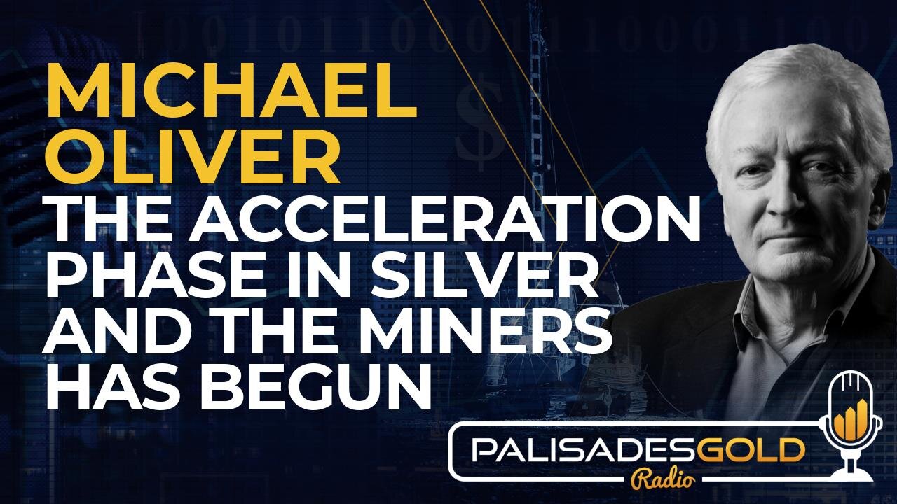 Michael Oliver: The Acceleration Phase in Silver and the Miners has Begun