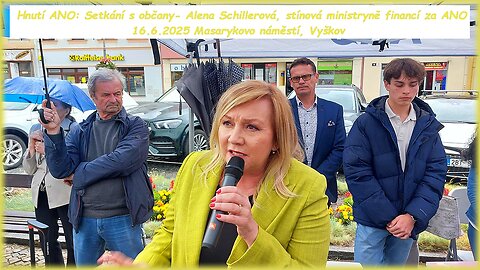 🇨🇿🗳️ Hnutí ANO: Setkání s občany❗ Alena Schillerová, stínová ministryně financí za ANO