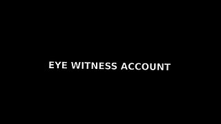 EYE WITNESS ACCOUNT- THEY TRIED TO SILENCE ME