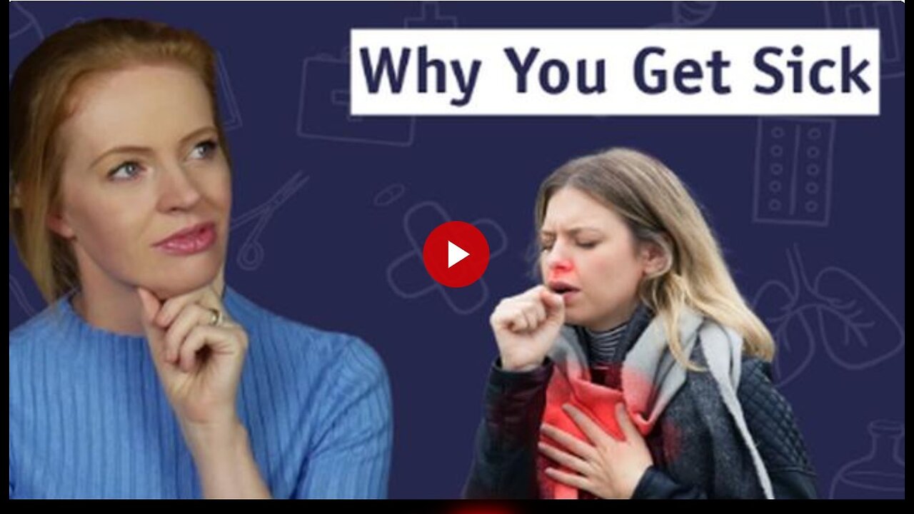 WHY YOU GET SICK - Dr Samantha Bailey