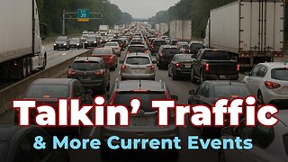 Talkin Traffic & More Current Events - The Talkin Live Show with Lamar Bearden