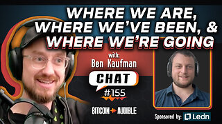 Chat_155 - Where We Are, Where We've Been, & Where We're Going with Ben Kaufman