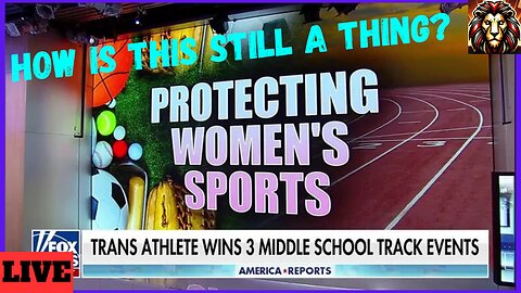 LYONCAST Live: Trans Athletes Winning Girls Events, How Is This Still A Thing?