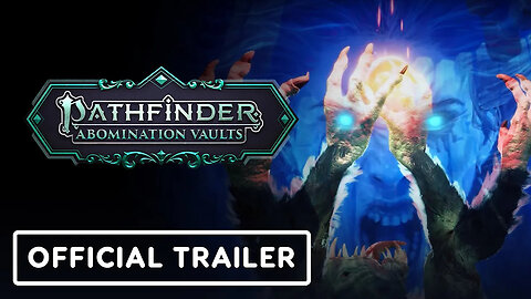 Pathfinder - Abomination Vaults - Official Gameplay Trailer