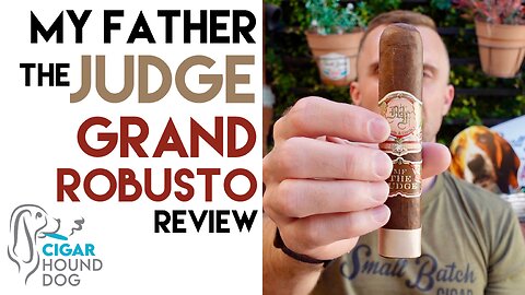 My Father The Judge Grand Robusto Cigar Review