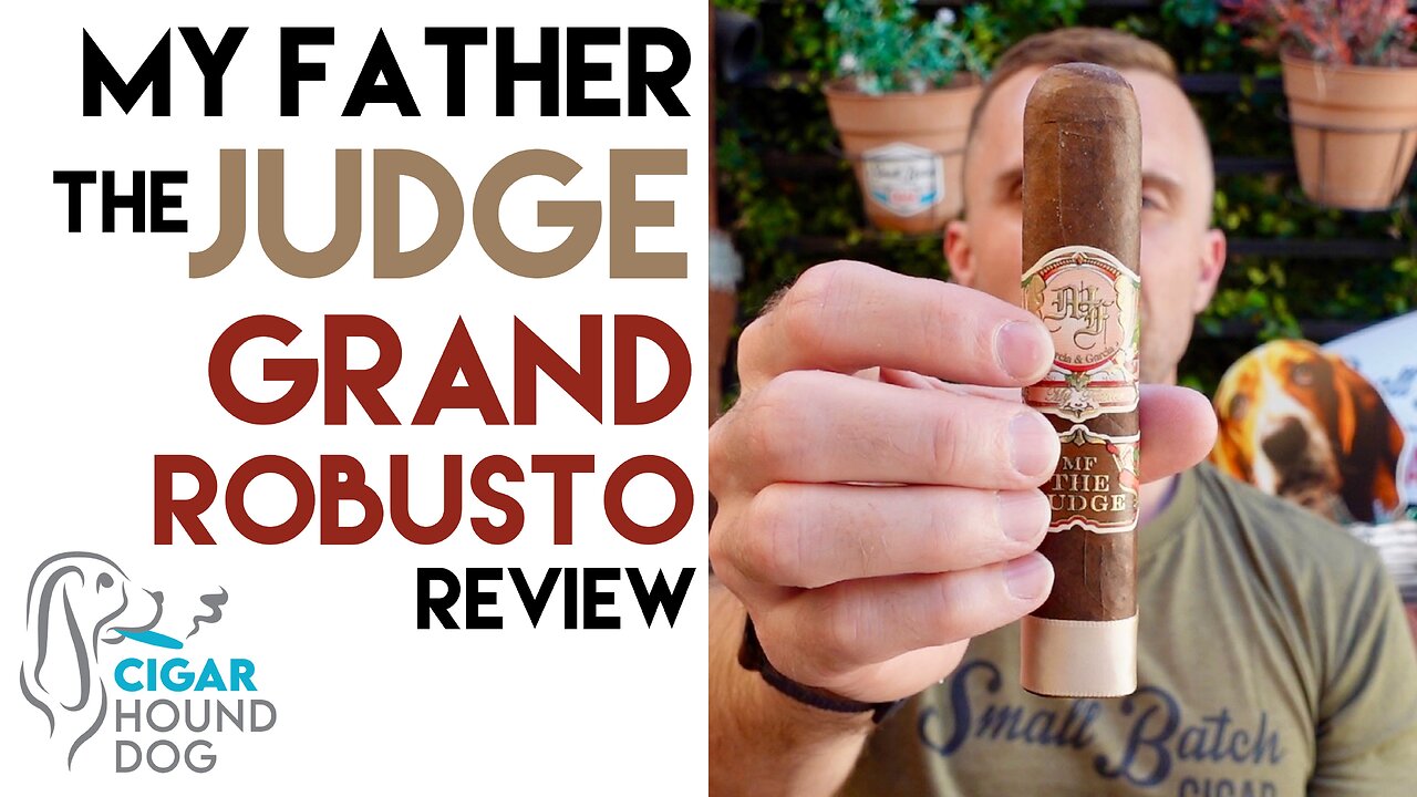 My Father The Judge Grand Robusto Cigar Review