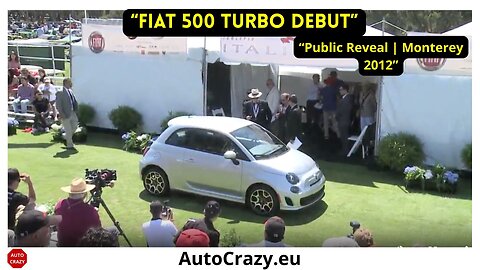 Fiat 500 Turbo Public Debut | Monterey Concorso Italiano 2012 – First Look at the Turbocharged Icon