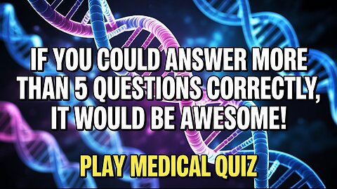 Medical Knowledge Quiz