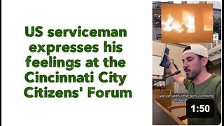 US serviceman expresses his feelings at the Cincinnati City Citizens' Forum