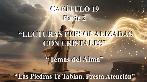😊 CAPÍTULO 19: “LECTURAS PERSONALIZADAS CON CRISTALES” Parte 2 😊