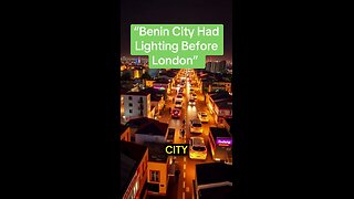 “Benin City Had Lighting Before London”