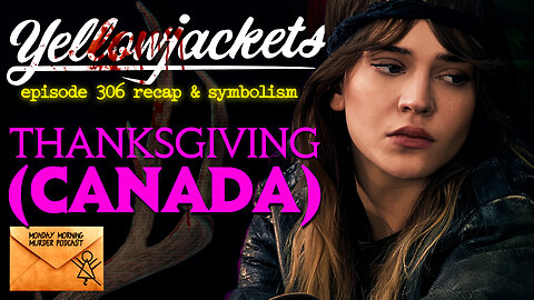 Thanksgiving (Canada) | Yellowjackets Episode 306 Recap & Symbolism