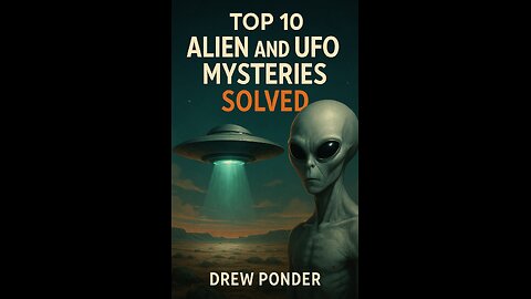 Top 10 Alien and UFO Mysteries SOLVED