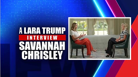 A Lara Trump Interview with Savannah Chrisley | 5/28/2025