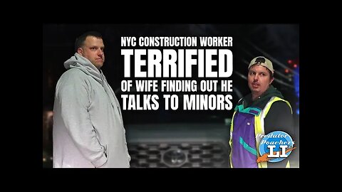NYC Construction Worker Terrified of Wife Finding Out He Talks To Minors (East Meadow, NY)