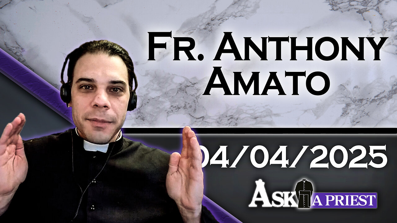 AAP Live with Fr. Anthony Amato - 4/4/25 - Kansas City Black Mass: How Should Catholics React?