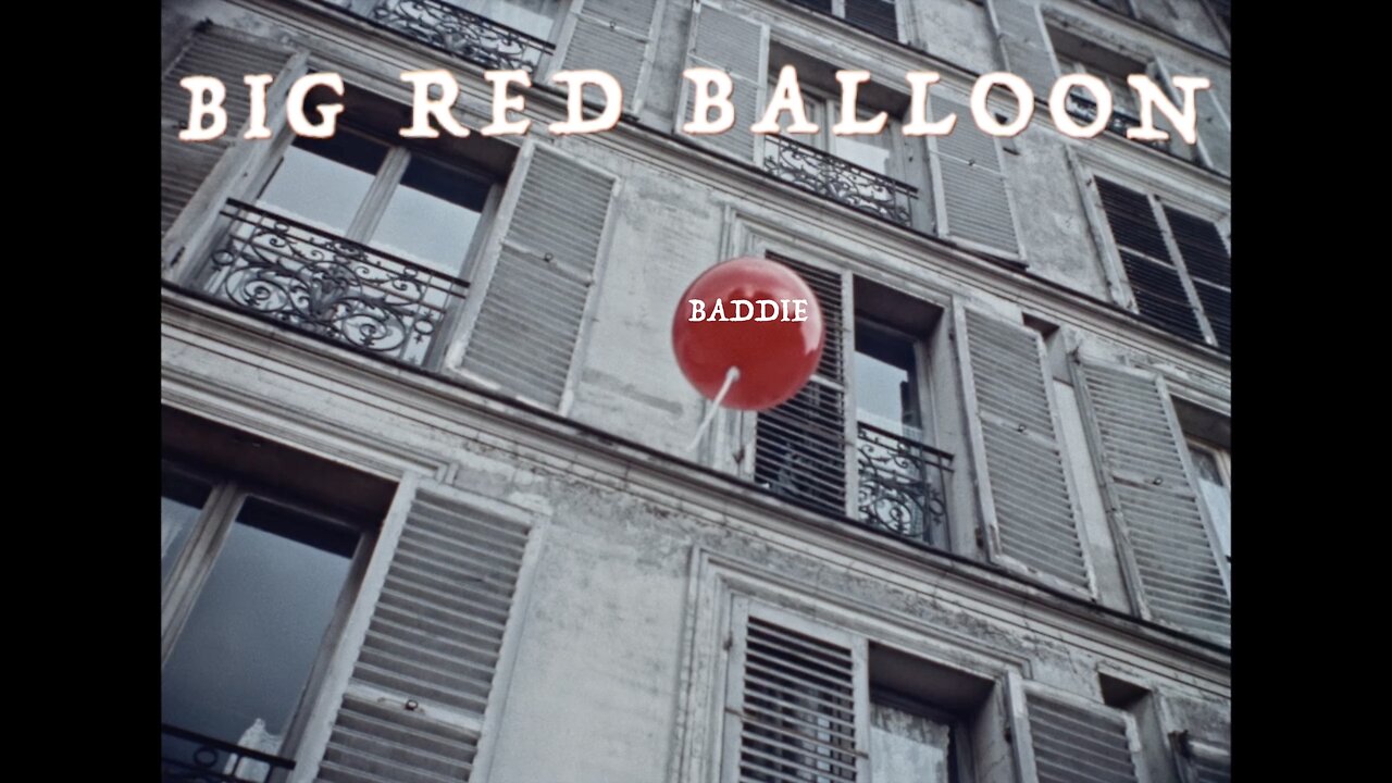 Baddie - Big Red Balloon