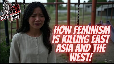 How Feminism is DESTROYONG the West - PutinBot Speaks
