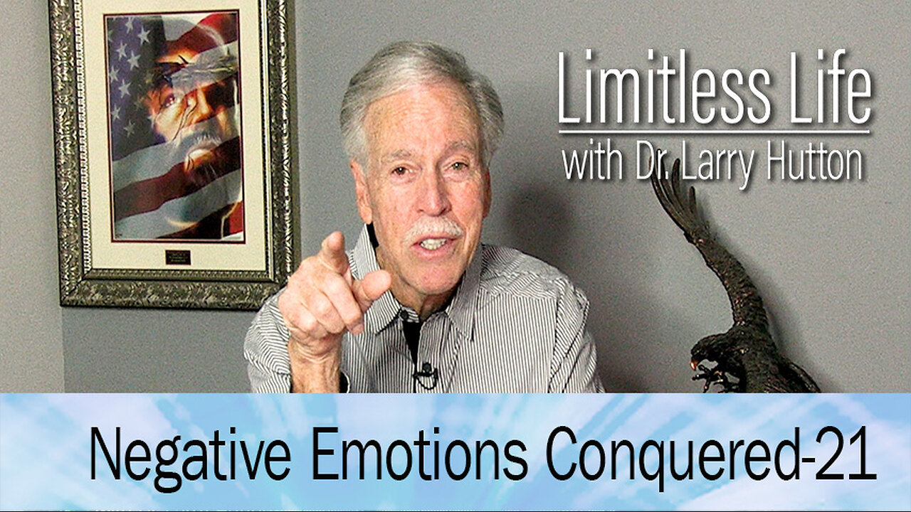 Negative Emotions Conquered Part 21