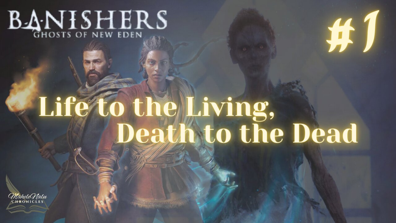 Banishers, Ep1: Life to the Living, Death to the Dead