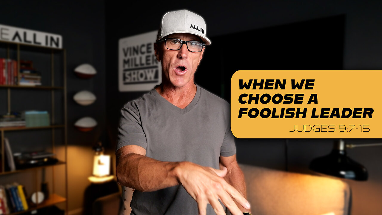 When We Choose a Foolish Leader | Judges 9:7-15