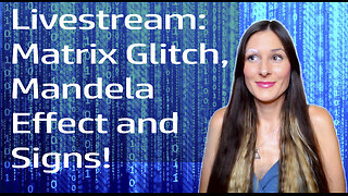 Livestream: Crazy matrix glitches and Mandela effects, interpreting signs from your soul and more!
