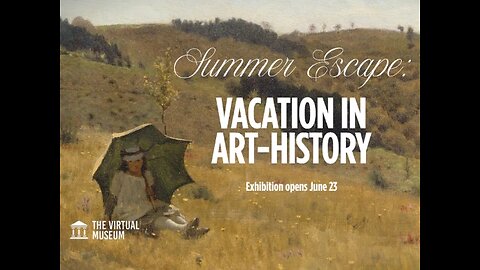 Virtual Exhibition: Summer Escape - Vacation in art history
