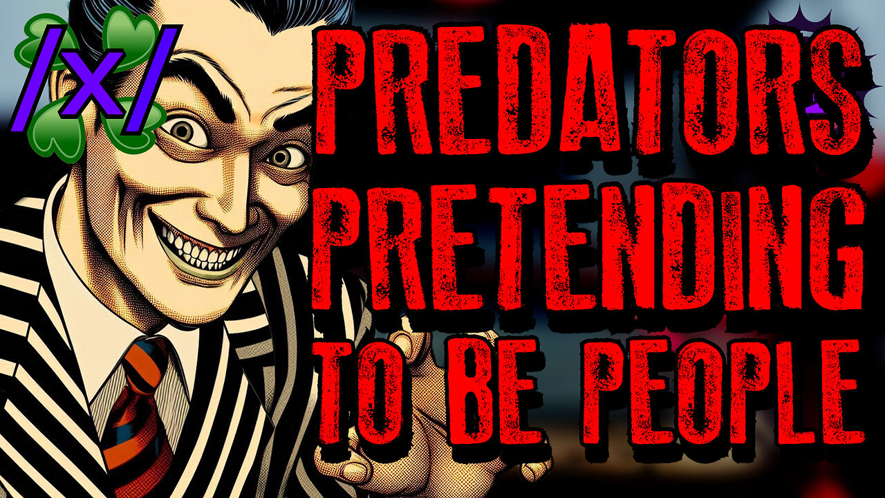 Predators Pretending to be People | 4chan /x/ Paranormal Greentext Stories Thread