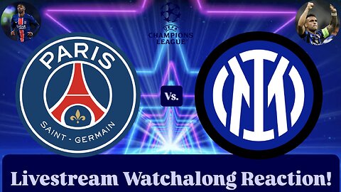 Paris Saint-Germain Vs. Inter Milan 2025 UEFA Champions League Final Livestream Watchalong Reaction