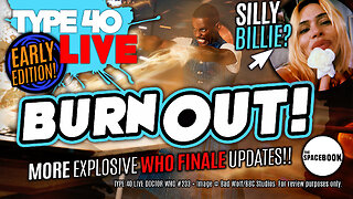 WILL DOCTOR WHO SURVIVE THE FINALE DISASTER? Type 40 LIVE #233