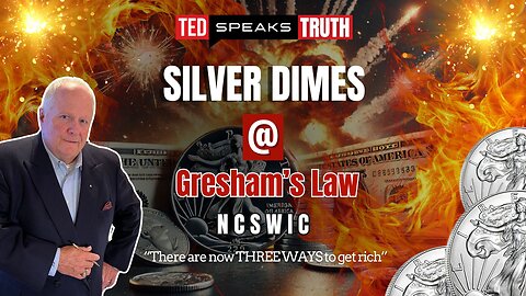 SILVER DIMES @ Gresham’s Law ~N C S W I C~ “There are now THREE WAYS to get rich”