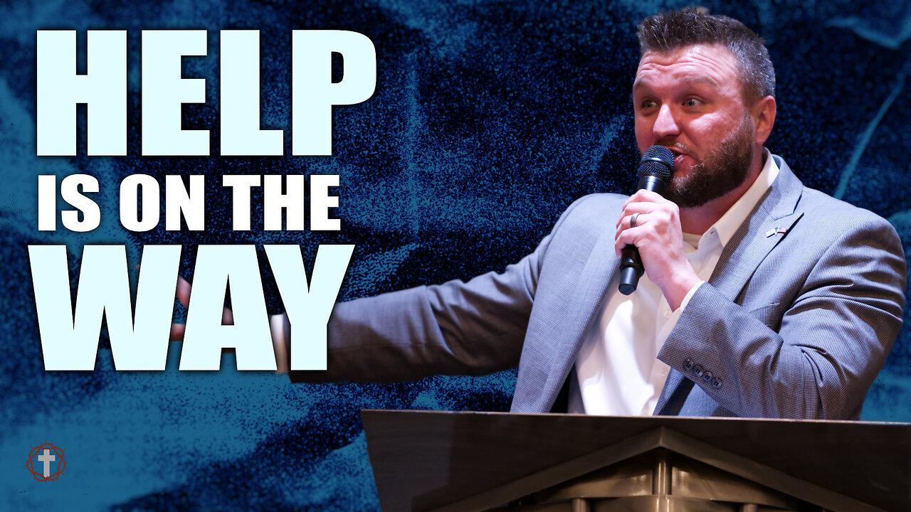 "help Is on the Way" | Pastor Austin New