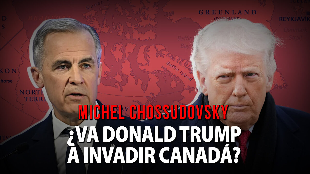 ¿VA DONALD TRUMP A INVADIR CANADÁ? - MICHEL CHOSSUDOVSKY