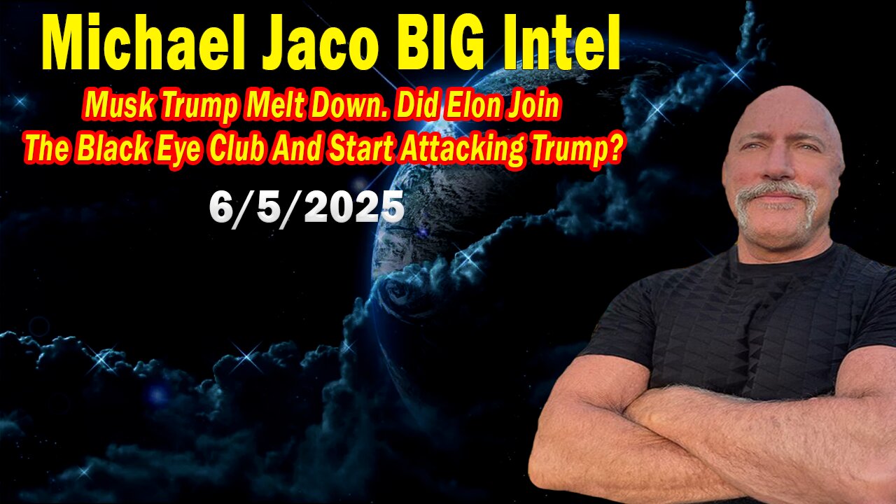Michael Jaco BIG Intel June 6: "Did Elon Join The Black Eye Club! Breaking News By Michael Jaco"