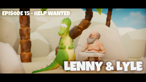 Lenny & Lyle - Episode 15 - Help Wanted