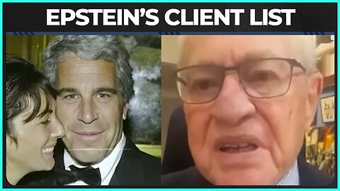 Alan Dershowitz Claims He Knows Who Is On The Epstein Client List