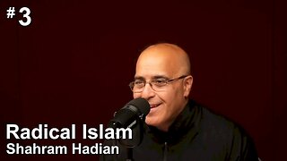 #3 Radical Islam - Shahram Hadian